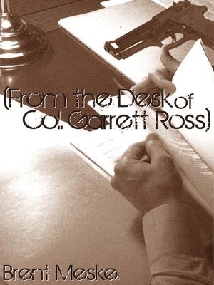 cover image of From the Desk of Col. Garrett Ross